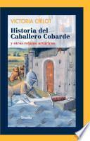 Historia del Caballero Cobarde y otros relatos artúricos