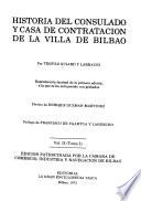 Historia del Consulado y Casa de Contratación de la villa de Bilbao: 1700-1830