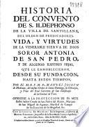 Historia del Convento de S. Ildephonso de la villa de Santillana, del Orden de Predicadores