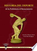 Historia del deporte. De la Prehistoria al Renacimiento