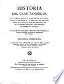 Historia Del Gran Tamorlan, E Itinerario Y Enarracion Del Viage, Y Relacion De La Embajada Que Ruy Gonzalez De ClavijoLe Hizo Por Mandado Del Muy Poderoso Señor Rey Don Henrique El Tercero De Castilla: Y Un Breve Discurso Fecho Por Gonzalo Argote de Molina para mayor inteligencia deste Libro