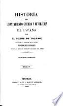 Historia del levantamiento, guerra y revolucion de España, por el Conde de Toreno ... precedida de su biografía ... Segunda edición