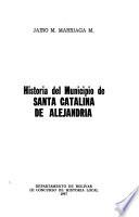 Historia del Municipio de Santa Catalina de Alejandría