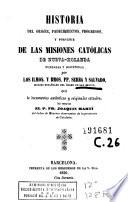 Historia del origen, padecimientos, progresos, y porvenir de las misiones católicas de Nueva Holanda