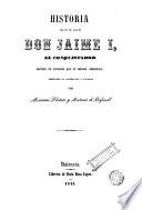Historia del Rey de Aragon Don Jaime I, el Conquistador