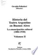 Historia del teatro argentino en Buenos Aires: La emancipación cultura (1884-1930)