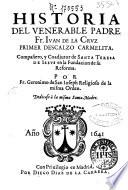 Historia del venerable padre Fr. Iuan de la Cruz primer Descalzo Carmelita ...