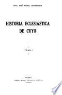 Historia eclesiástica de Cuyo ...