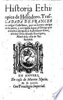 Historia Ethiopica. ... Trasladada de Frances en v gar Castellano por un segreto amigo de su patria corrigida segun el Griego por el mismo, etc