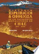 Historia, exploración y geología de los yacimientos metalíferos de Chile