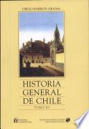 Historia general de Chile: Parte novena (continuacíon)