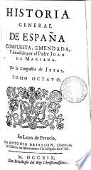 Historia general de España, compuesta, emendada y añadida [and tr.] por J. de Mariana
