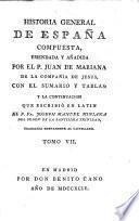 Historia General de España, compuesta, emendada, y añadida por el padre J. de Mariana ... Nueva edicion. (Continuacion, traducida en español de la continuacion que escriviò en lengua latina el R. P. Fray Joseph Manuel Miniana.)