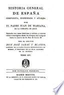 Historia general de España, compuesta, enmendada y añadida por el padre J. de Mariana, ilustrada con notas históricas y criticas, y nuevas tablas cronológicas desde los tiempos mas antiguos hasta la muerte del Sr. Rey D. Carlos III. por José Sabau y Blanco