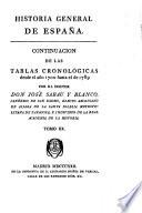 Historia general de España, compuesta, enmendada y añadida por el padre J. de Mariana, ilustrada con notas históricas y criticas, y nuevas tablas cronológicas desde los tiempos mas antiguos hasta la muerte del Sr. Rey D. Carlos III. por José Sabau y Blanco