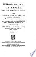Historia general de España, compuesta, enmendada y añadida por el padre J. de Mariana, ilustrada con notas históricas y criticas, y nuevas tablas cronológicas desde los tiempos mas antiguos hasta la muerte del Sr. Rey D. Carlos III. por José Sabau y Blanco