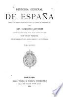 Historia general de España desde los tiempos primitivos hasta la muerte de Fernando VII