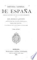 Historia general de España desde los tiempos primitivos hasta la muerte de Fernando VII