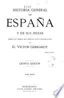 Historía general de España y de sus Indias des de los tiempos más remotos hasta nuestros días