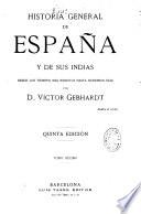 Historía general de España y de sus Indias des de los tiempos más remotos hasta nuestros días
