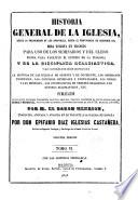 Historia general de la Iglesia ...