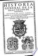 Historia general de la isla, y reyno de Sardena, dividida en 7 partes