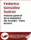Historia general de la República del Ecuador. Tomo tercero