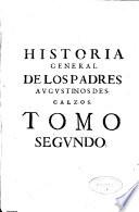Historia general de los religiosos descalzos del orden de los hermitaños del gran padre ... San Augustin, de la Congregacion de España y de las Indias