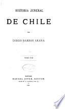 Historia jeneral de Chile: pte. 6. Primer perìodo de la revolucion de Chile, de 1808 a 1814