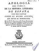 Historia Literaria de España, desde su prima poblacion hasta nuestros días, etc. (Apologia del tomo V., etc.).