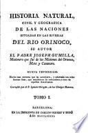 Historia natural, civil y geografica de las naciones situadas en las riveras del rio Orinoco su autor el padre Joseph Gumilla,... Nueva impresion...