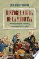 Historia negra de la medicina