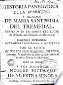 Historia panegyrica de la aparicion y milagros de Maria Santissima del Tremedal, venerada en un monte del lugar de Orihuela...