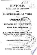 Historia para leer el cristiano desde la niñez hasta la vejez, ó sea Compendio de la historia de la religión, sacado de los libros santos