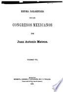Historia parlamentaria de los Congresos Mexicanos de 1821 a 1857
