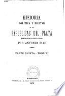 Historia política y militar de las repúblicas del Plata desde el año de 1828 hasta el de 1866