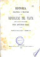 Historia política y militar de las repúblicas del Plata desde el año de 1828 hasta el de 1866
