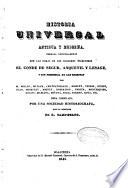 Historia universal antigua y moderna formada principalmente con las obras de los célebres escritores el conde de Segur, Anquetil y Lesage...