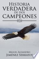 Historia Verdadera De Dos Campeones