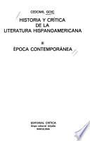 Historia y crítica de la literatura hispanoamericana: Epoca contemporánea