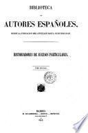 Historiadores de sucesos particulares colecion dirigida e ilustrada por Don Cayetano Rosell