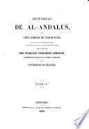 Historias de Al-Andalus, por Aben-Adhari de Marruecos, traducidas directamente del arábico y publicadas con notas y un estudio histórico-crítico por Doctor Don Francisco Fernandez Gonzalez