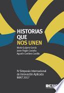 Historias que nos unen. IV Simposio Internacional de Innovación Aplicada