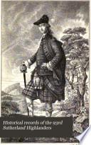 Historical Records of the 93rd Sutherland Highlanders