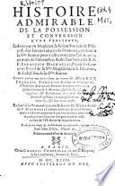 Historie admirable de la possession et conversion d'une penitente, seduite par un magicien ... conduite à la S[an]cte Baume pour y estre exorcizee l'an MDCX ... sous l'authotité du ... F. Sebastien Michaelis ...
