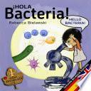 Hola Bacteria - Hello Bacteria