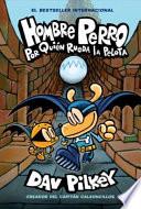 Hombre Perro: Por Quién Rueda La Pelota (Dog Man: For Whom the Ball Rolls ), Volume 7