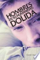 HOMBRES EN SU HUMANIDAD DOLIDA
