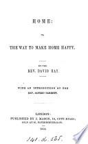 Home; Or, The Way to Make Home Happy