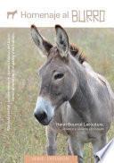 Homenaje al burro. Manual para el conocimiento y manejo básico del burro como animal de compañía y de trabajo